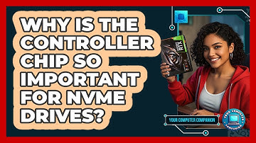 Why Is The Controller Chip So Important For NVMe Drives? - Your Computer Companion