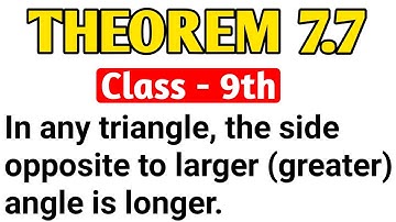 In Any Triangle The Side Opposite To The Larger Angle is Longer | Triangles Class 9 Theorem 7.7