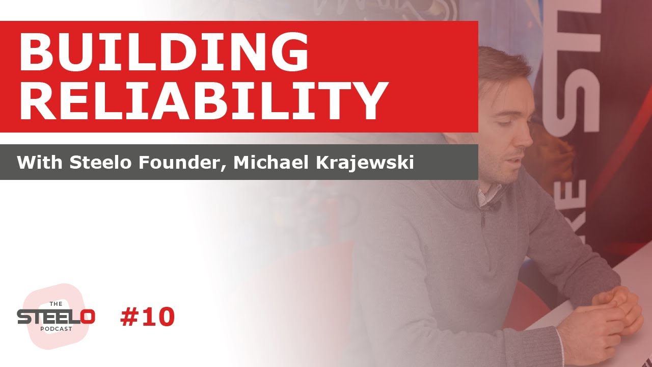 Building Reliability | The Steelo Podcast | Episode 10 - YouTube
