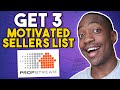 GET These 3 Motivated Sellers List on PropStream to Wholesale Real Estate