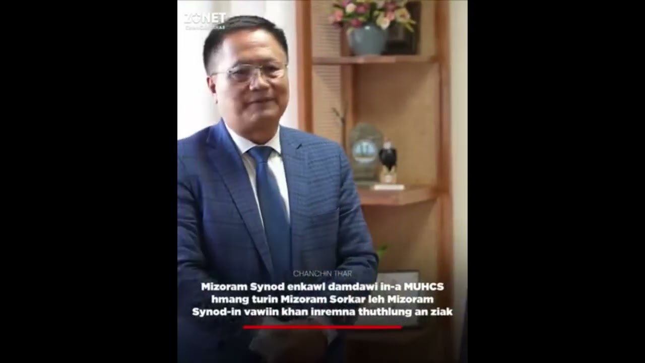  MUHCS HMANG TURIN MIZORAM SORKAR LEH MIZORAM SYNOD-IN VAWIIN KHAN INREMNA THUTHLUNG AN ZIAK 