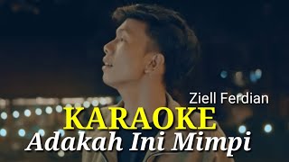 KARAOKE - Ziell Ferdian - Adakah Ini Mimpi