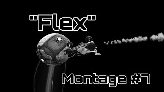Rocket League Montage #7 “Flex”