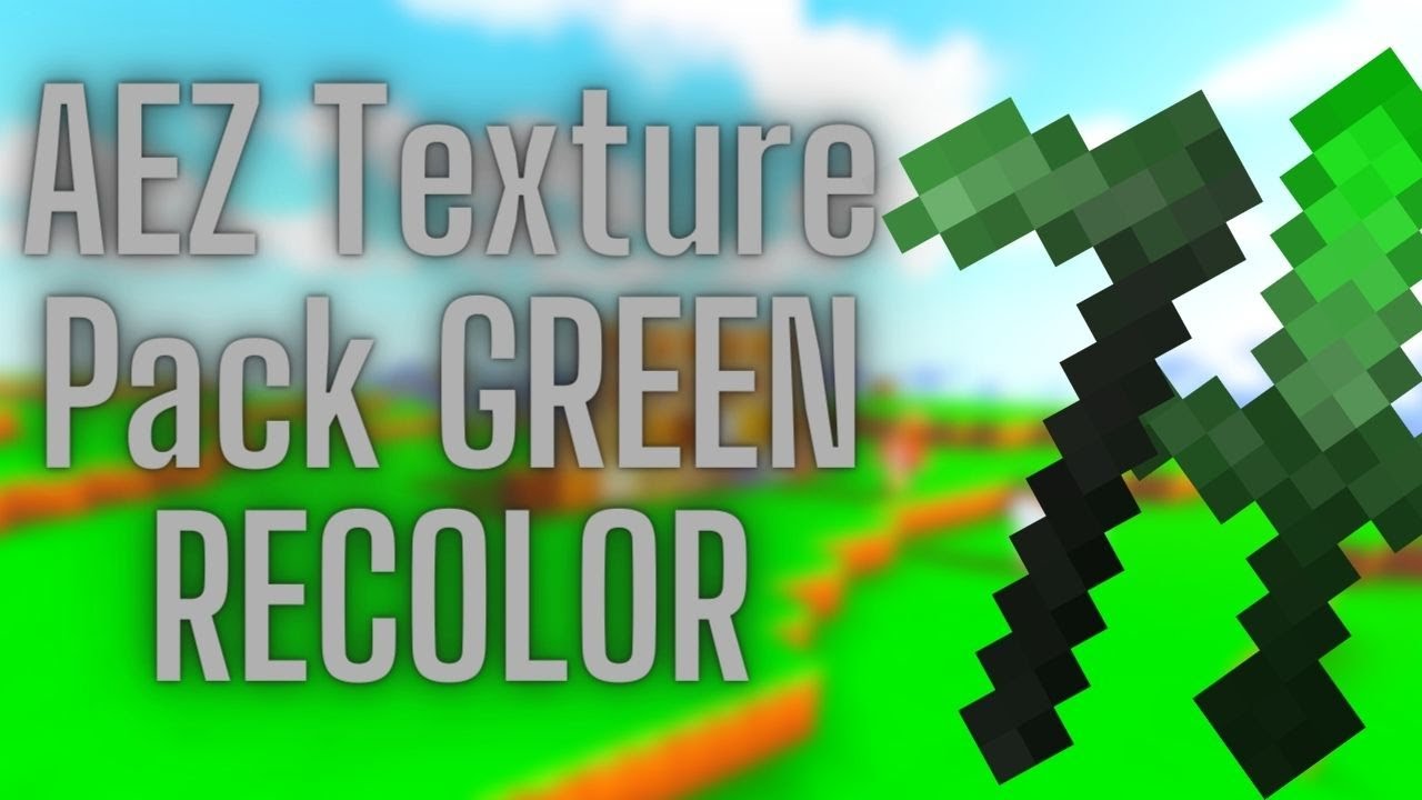AEZ GREEN RECOLOR Texture Pack RELEASE - YouTube