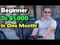 Go From Beginner To $1,000 A Month - In One Month - What I Would Do?...