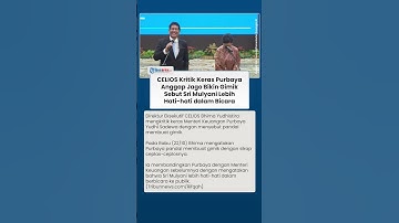 Kritik Menohok CELIOS ke Menkeu Purbaya, Sebut Jago Bikin Gimik Bandingkan dengan Sri Mulyani