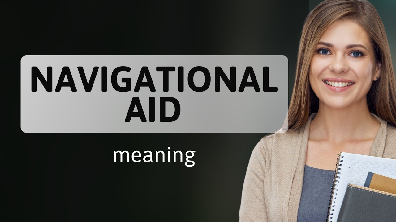 Navigating the Language: Understanding "Navigational Aid"