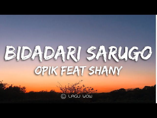 SHANTY Feat OPIK - Bidadari Sarugo (Lyrics) class=