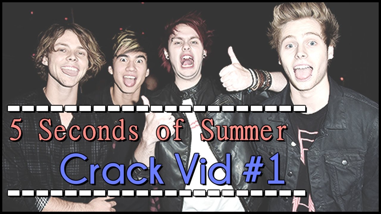 5SOS CRACK!VID #1