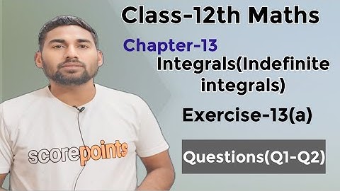 Class 12 Maths | icse board | Integrals | Indefinite Integrals | Chapter 13 | Ex-13(a) Q1 to Q2