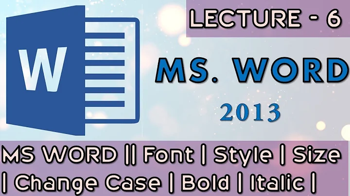 MS WORD || Font Style | Size | Change Case | Bold | Italic | Underline | Subscript | Lecture # 6