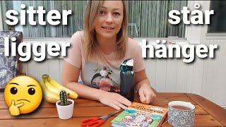 Sitter, ligger, står, hänger - svenska verb