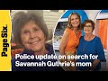 New Details on Savannah Guthrie's Missing Mom from Police: Full News Conference