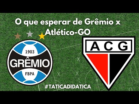 O que esperar Grêmio x Atlético-GO? | Análise Tática