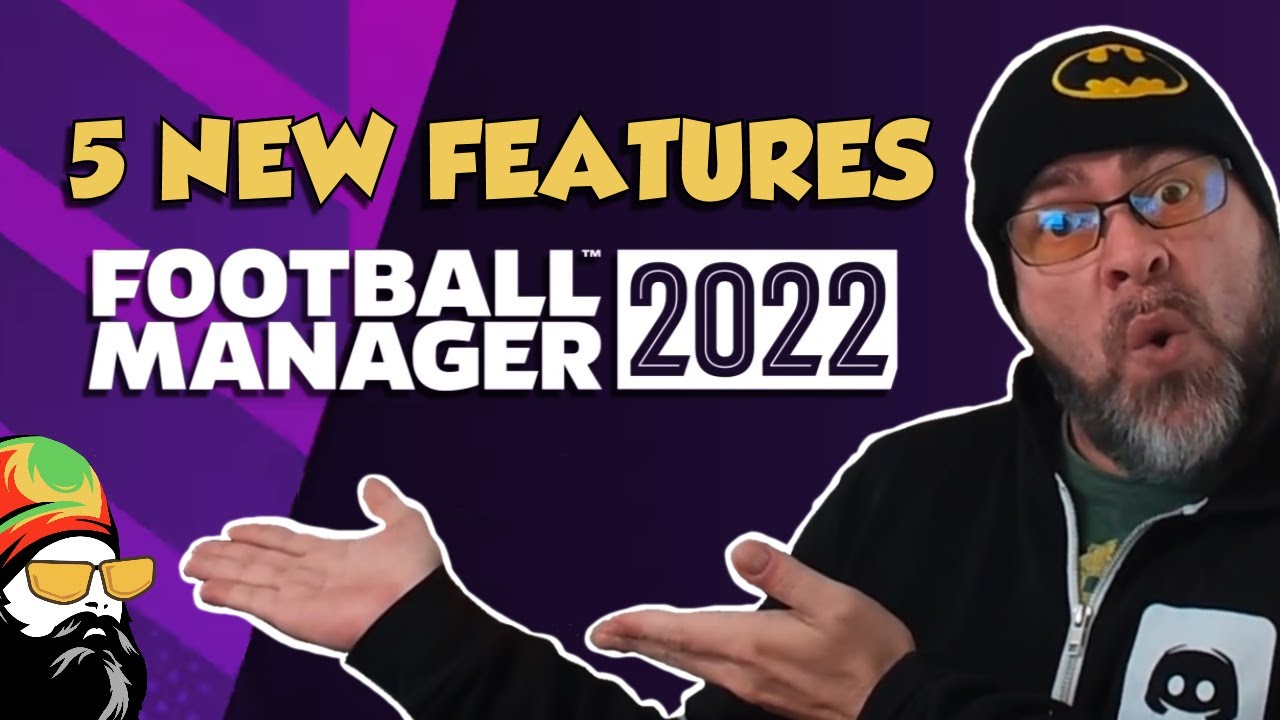 Football Manager 2022 – 9 Features You Need To Know About