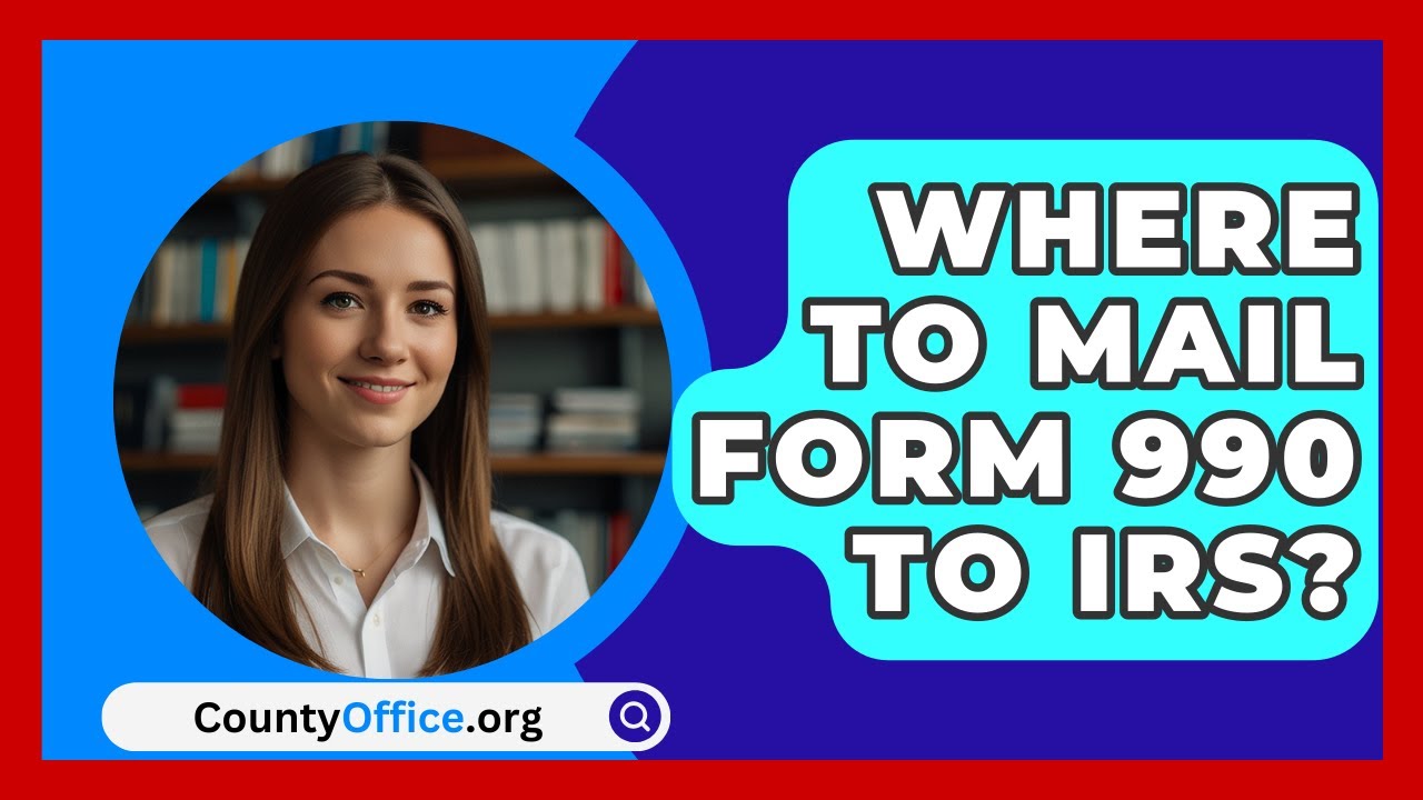 Where To Mail Form 990 To IRS? - CountyOffice.org