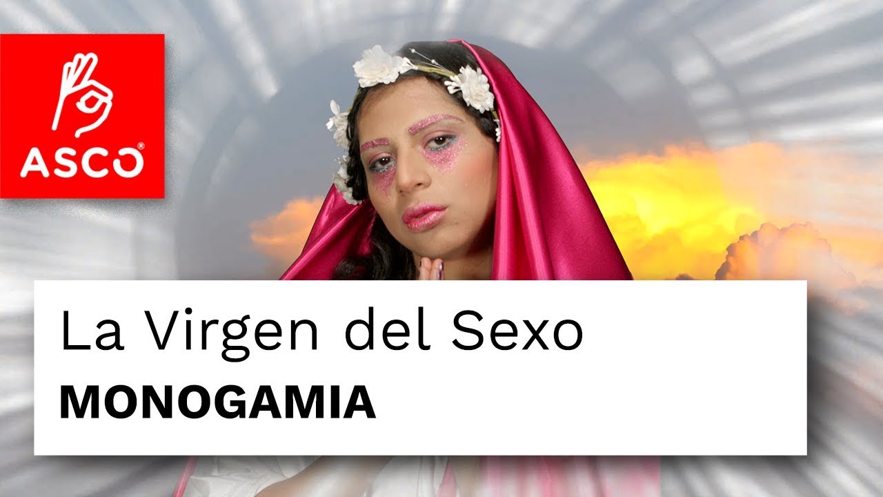 La Virgen del Sexo | MONOGAMIA - YouTube