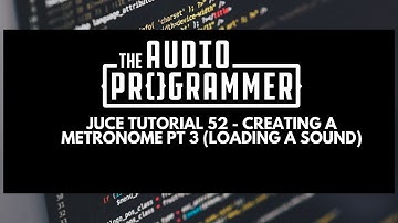 Juce Tutorial 52- Creating a Metronome Pt 3 (Loading a Sound)