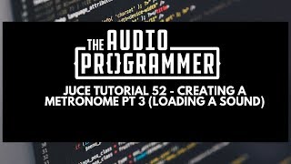 Juce Tutorial 52- Creating a Metronome Pt 3 (Loading a Sound)