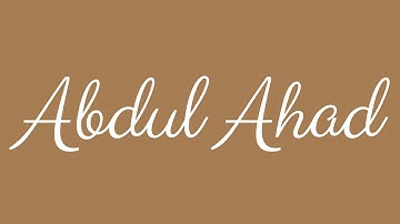 Learn how to Sign the Name Abdul Ahad Stylishly in Cursive Writing