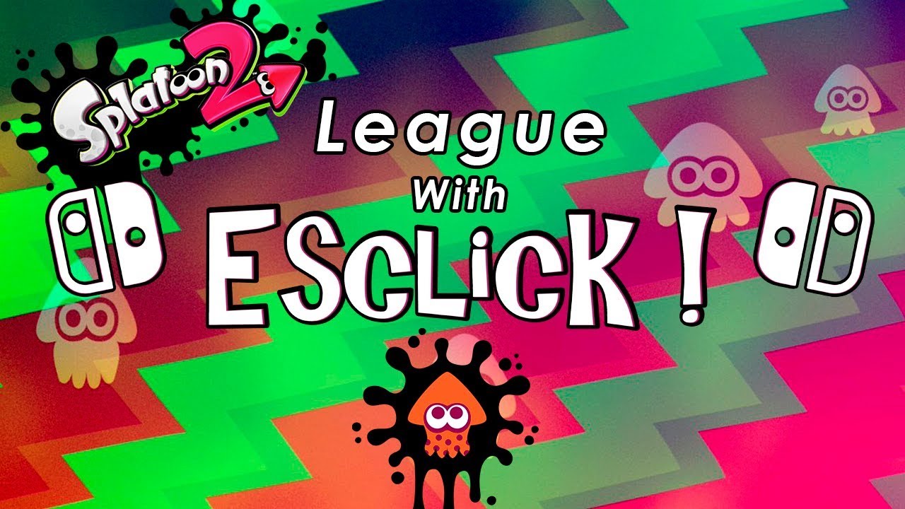 Splatoon 2 League Pair With Esclick YouTube