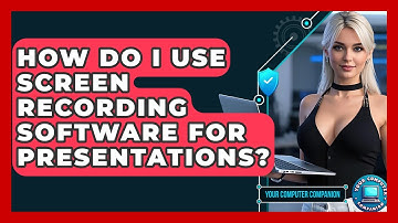 How Do I Use Screen Recording Software For Presentations? - Your Computer Companion