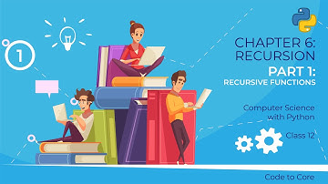 Chapter - 6 | Recursion | Part - 1 | Computer Science with Python Class 12
