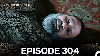 Magnificent Century Turkish Episode 304 Multi-Dub.mp4