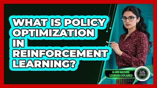 What Is Policy Optimization In Reinforcement Learning?