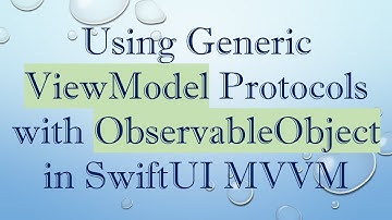 Using Generic ViewModel Protocols with ObservableObject in SwiftUI MVVM