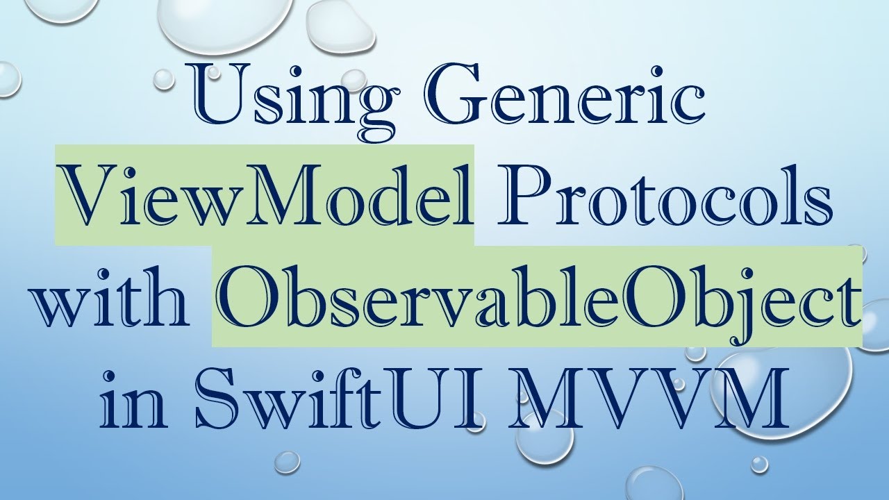 Using Generic ViewModel Protocols with ObservableObject in SwiftUI MVVM