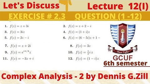 Chapter 2 , Exercise # 2.3 Question (1 - 12) , Complex Analysis -|| by Dennis G.Zill