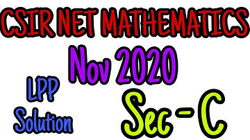 CSIR NET MATHEMATICS NOV 2020 SOLUTION || LPP FEB 2022 SOLUTION || SECTION C ||#mathematicstudent