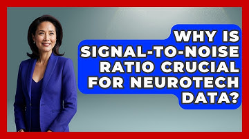 Why Is Signal-to-noise Ratio Crucial For Neurotech Data? | Neurotech Insight Pro News