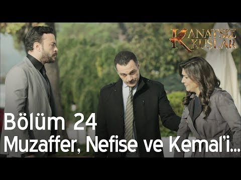 Muzaffer, Nefise ve Kemal'i görüyor! - Kanatsız Kuşlar 24. Bölüm