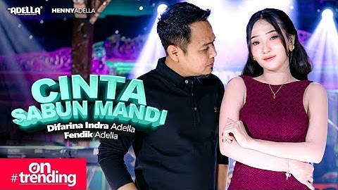 CINTA SABUN MANDI - Difarina Indra Adella ft. Fendik Adella - OM ADELLA