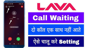 Lava Call Waiting Kaise Chalu Kare Jab 2 Call Ek Sath Nahi Aate He Do Phone Calling On Setting