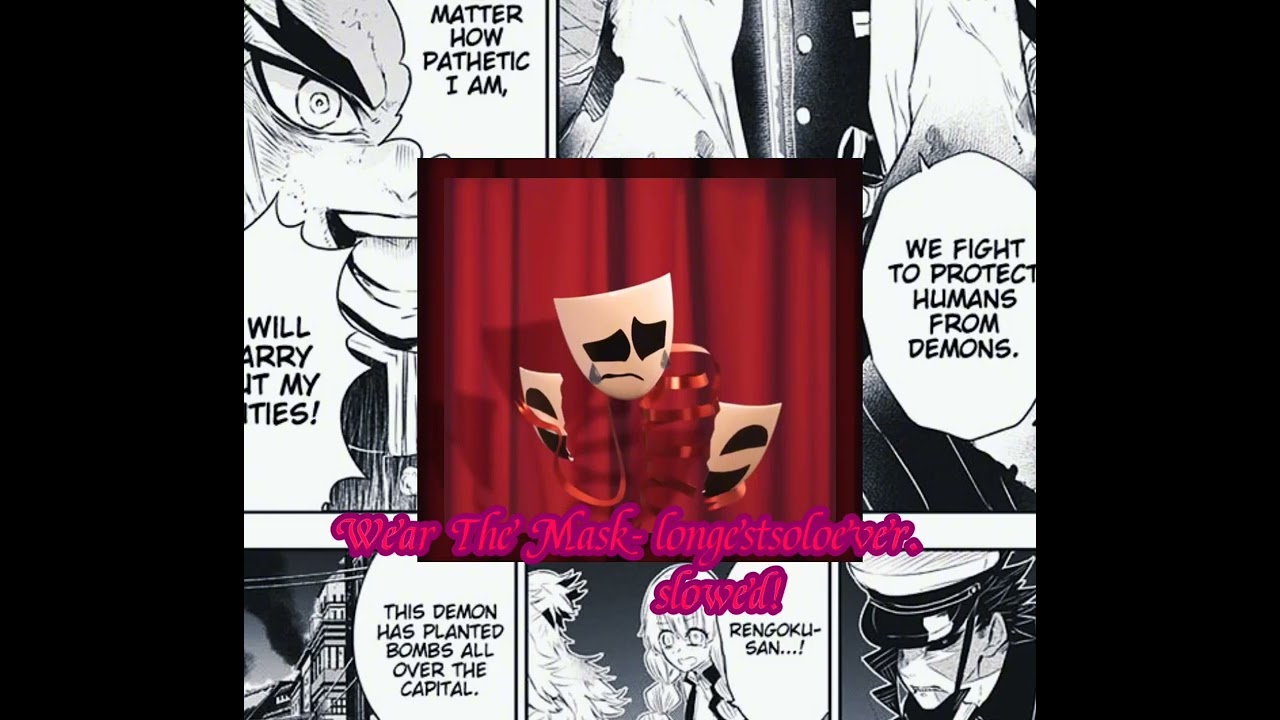 Wear The mask- longestsoloever + slowed!!