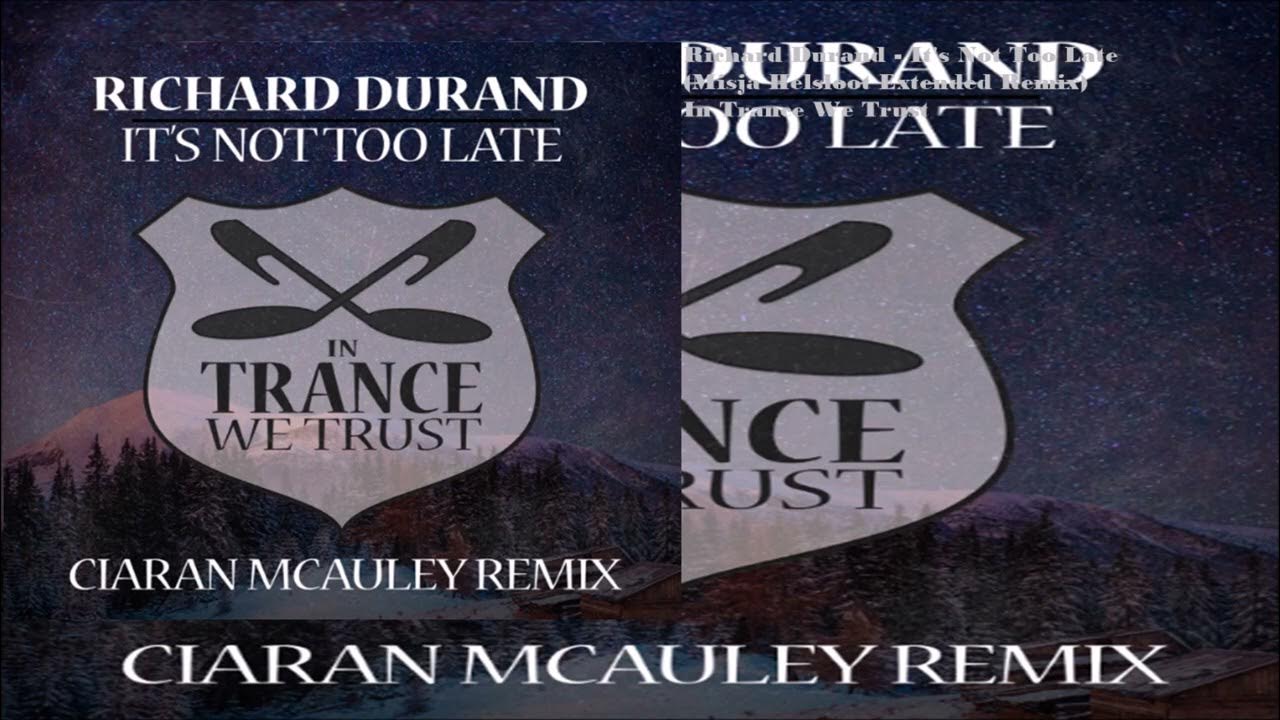 Richard Durand - It's Not Too Late (Misja Helsloot Extended Remix) Richard Durand - It's Not Too Late (Misja Helsloot Extended Remix)