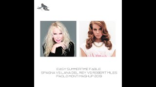 Easy summertime fable - Spagna Vs Lana del rey Vs Robert Miles - Paolo Monti mashup 2019