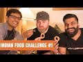 The Indian Food Challenge Ft Unbox Therapy & Technical Guruji Part #1