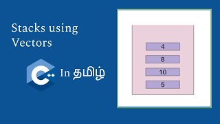 Implementation of Stack Using Vectors (Tamil) | C++ in Tamil | Logic First Tamil