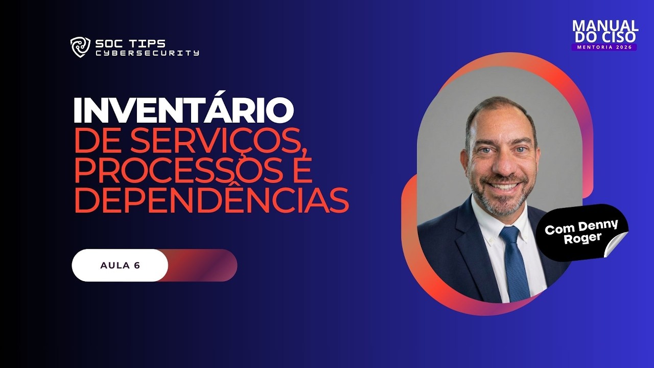 Manual do CISO: Aula 6 - Inventário de Serviços, Processos e Dependências - SGCN