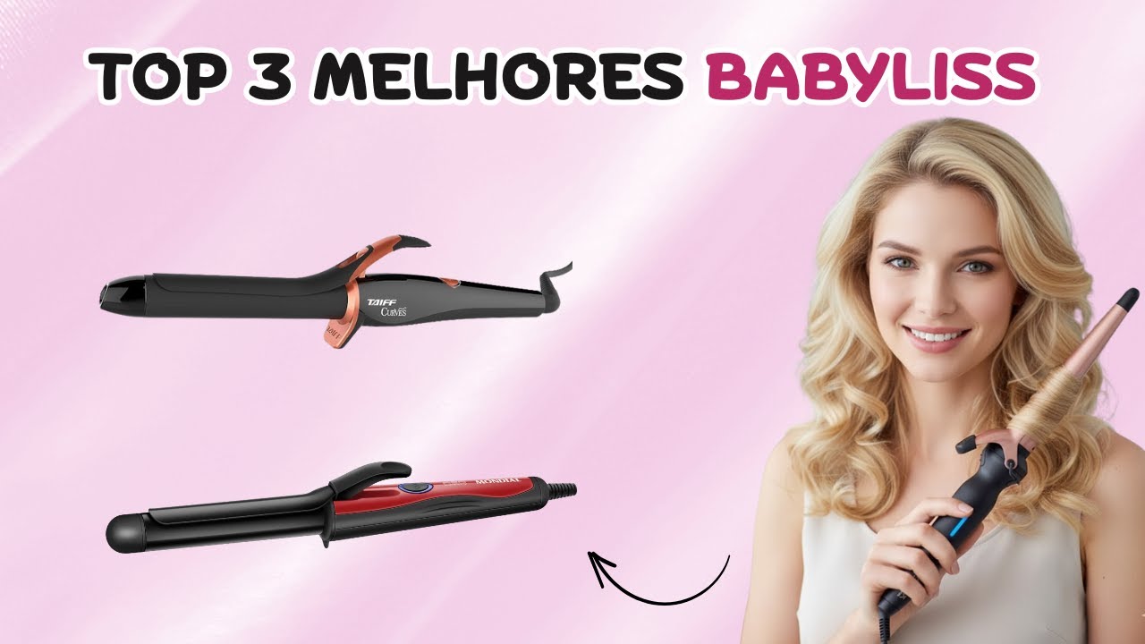 QUAL O MELHOR BABYLISS de 2025? - Análise dos TOP 3 Modeladores de ...