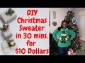 DIY 30 Minute $10 Christmas Sweater