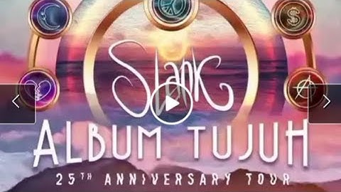 Slank" Balikin" 25 Tahun album Tujuh dhe tjolo madu solo