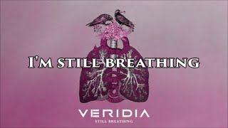 Video thumbnail of "VERIDIA - Still Breathing (Lyric Video)"