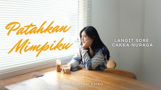 Langit Sore X Cakka Nuraga - Patahkan Mimpiku (Official Music Video)