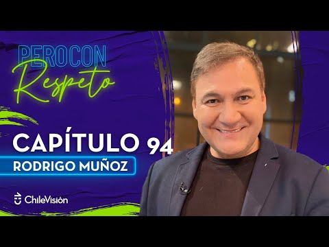 Pero Con Respeto - Rodrigo Muñoz | Capítulo 94