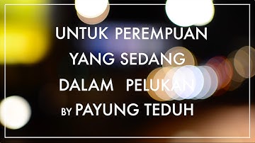 Payung Teduh - Untuk Perempuan Yang Sedang Dalam Pelukan (OST. Bukaan 8)